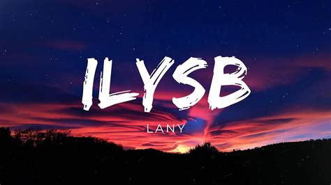 LANY ILYSB - LANY - ILYSB | Oh, my heart hurts so good, I love you, babe, so bad