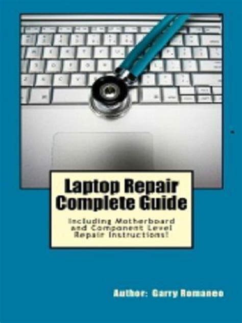 Read Laptop Repair Complete Guide Including Motherboard 