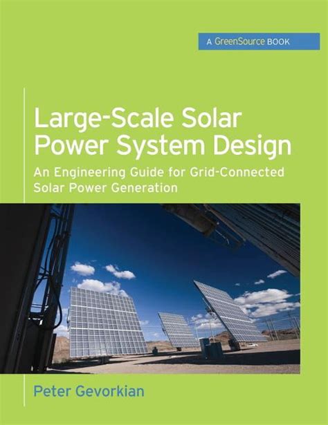 Large Scale Solar Power System Design Greensource Books An Engineering Guide For Grid Connected Solar Power Generation Mcgraw Hills Greensource Series