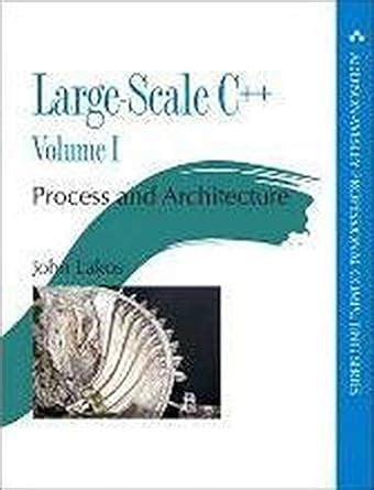 Read Online Large Scale C Volume Ii Design And Implementation Addison Wesley Professional Computing 