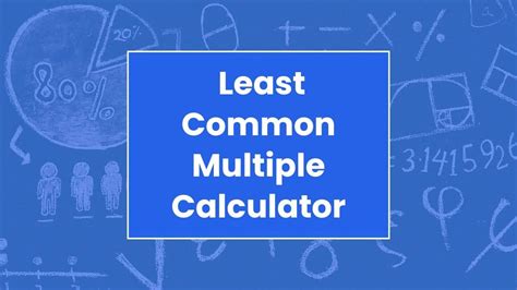 Largest Common Multiple Calculator