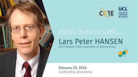 Lars Peter Hansen Talk Consequence Of Uncertainty