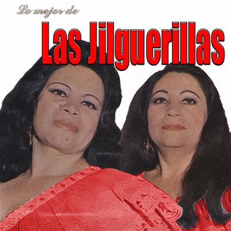 las jilguerillas biography wikipedia
