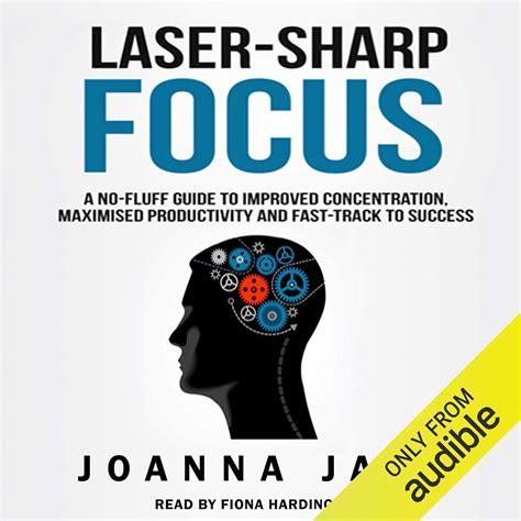 Laser Sharp Focus A No Fluff Guide To Improved Co