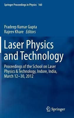 Read Online Laser Physics And Technology Proceedings Of The School On Laser Physics Technology Indore India March 12 30 2012 Springer Proceedings In Physics 