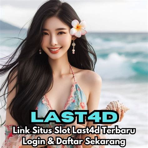 LAST4D LINK LINK SITUS ONLINE GACOR PASTI SENSASIONAL☘️