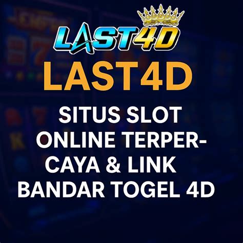 LAST4D LINK SITUS TOGEL ONLINE TERBAIK 4D DAN Link Alternatif