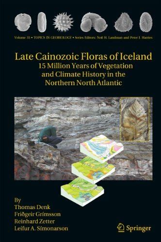 Full Download Late Cainozoic Floras Of Iceland 15 Million Years Of Vegetation And Climate History In The Northern 