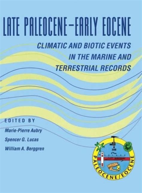 Read Late Paleocene Early Eocene Biotic And Climatic Events In The Marine And Terrestrial Records 