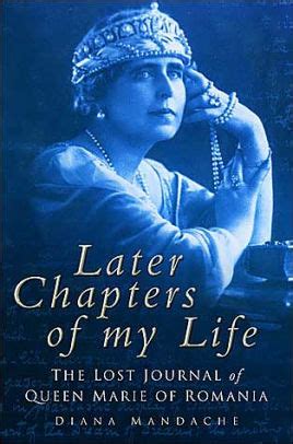 Full Download Later Chapters Of My Life Lost Memoir Of Queen Marie Of Romania 