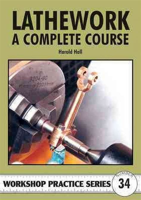 Lathework A Complete Course Workshop Practice Ban