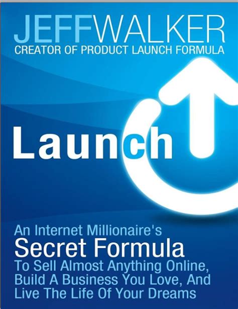 Full Download Launch An Internet Millionaires Secret Formula To Sell Almost Anything Online Build A Business You Love And Live The Life Of Your Dreams 