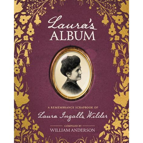 Download Lauras Album A Remembrance Scrapbook Of Laura Ingalls Wilder Little House Nonfiction 