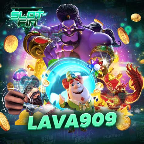 lava909 สล็อต: ประตูสู่โลกแห่งการพนันที่น่าตื่นเต้น