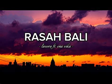 LAVORA RASAH BALI LYRICS - Lavora Ft Ena VikaRasah Bali