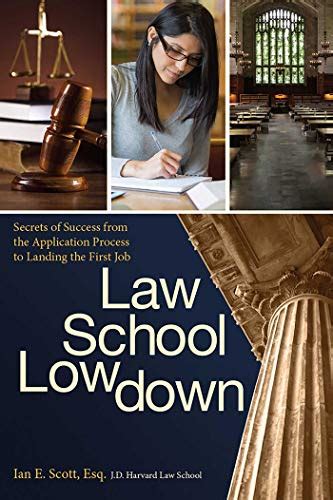 Download Law School Lowdown Secrets Of Success From The Application Process To Landing The First Job 