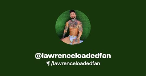 lawrenceloadedx