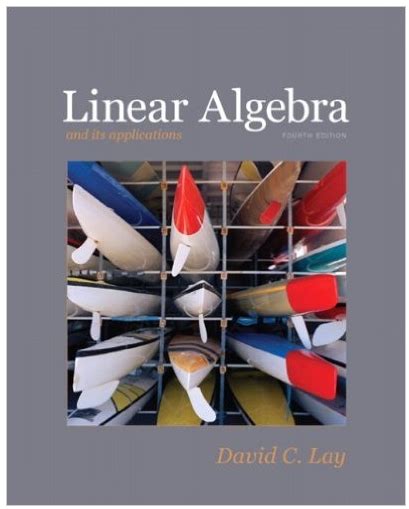 Read Lay Linear Algebra And Its Applications 4Th Edition 