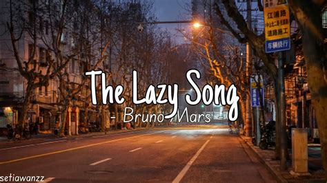 LAZY SONG LIRIK - The Lazy SongBruno Mars