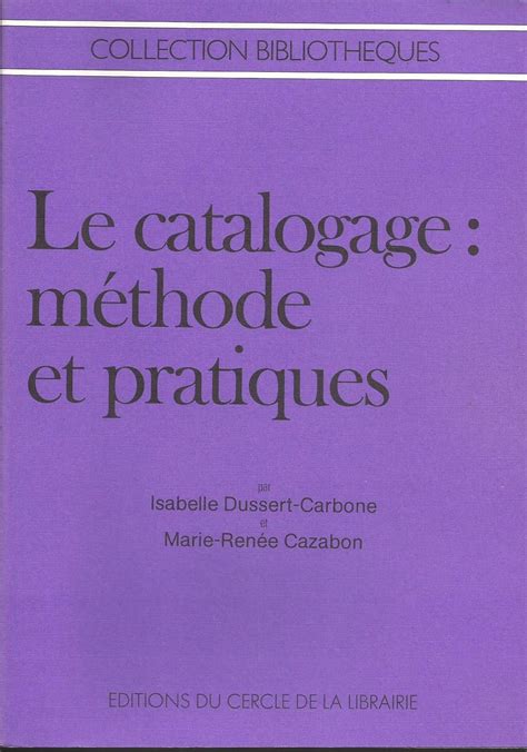 le catalogage ma c thode et pratiques tome 2 les