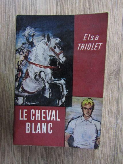 le cheval blanc elsa triolet biography books