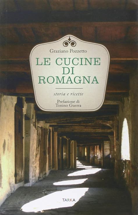 Le Cucine Di Romagna Storia E Ricette Cucine Del