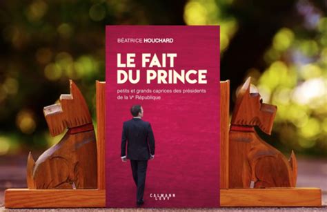 le fait du prince petits et grands caprices des p