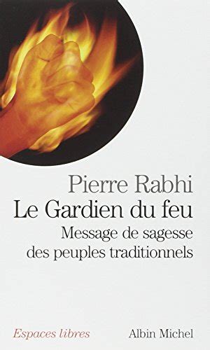 Le Gardien Du Feu Message De Sagesse Des Peuples