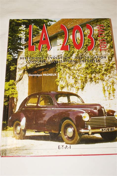 le guide de la 203 tous types historique a c volu