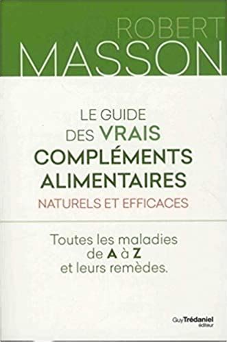 le guide des vrais compla c ments alimentaires na