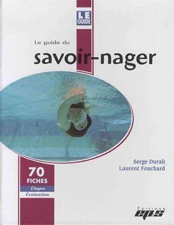 le guide du savoir nager 70 fiches a c tapes a c