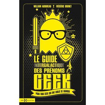 le guide intergalactique des pra c noms geek