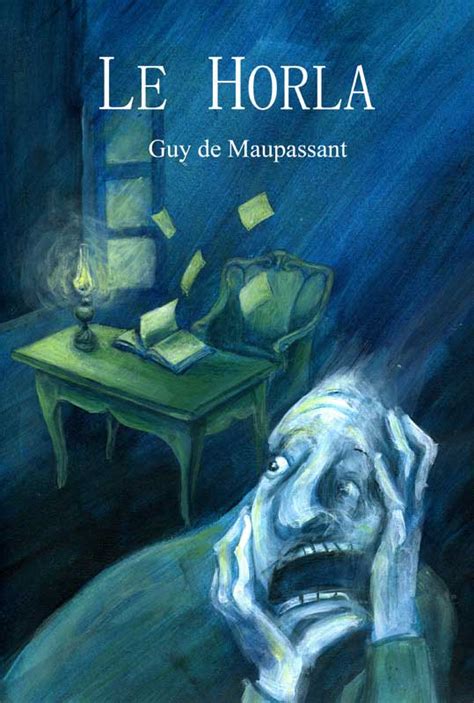 le horla by guy de maupassant 2014 04 10