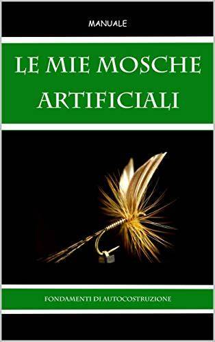 le mie mosche artificiali fondamenti di auto cost