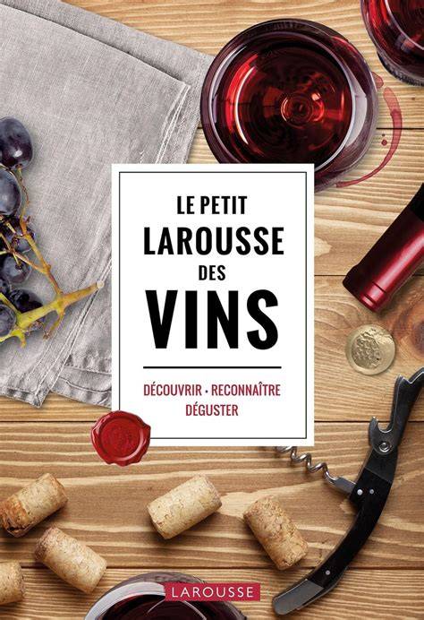 le petit larousse des vins da c couvrir reconnaa