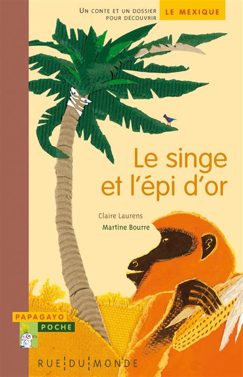 Le Singe Et L A C Pi D Or Un Conte Et Un Dossier