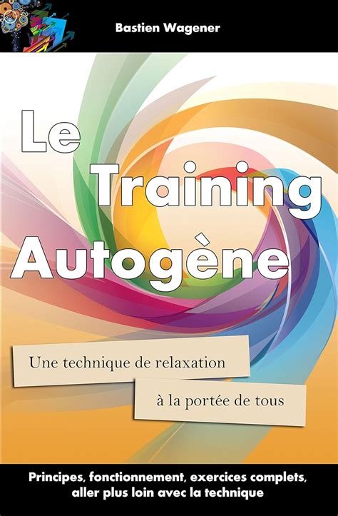 Le Training Autogene Une Technique De Relaxation