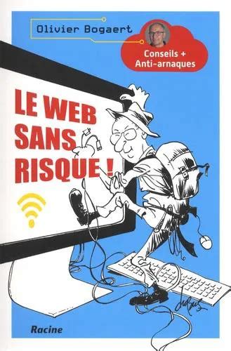 Le Web Sans Risque Conseils Anti Arnaques