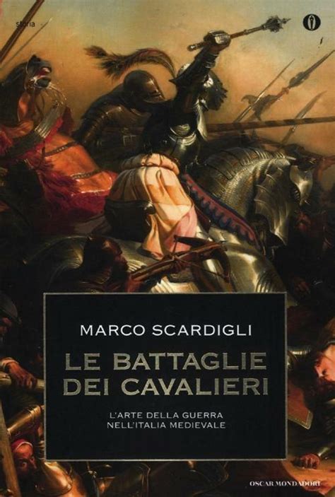 Read Le Battaglie Dei Cavalieri Larte Della Guerra Nellitalia Medievale Oscar Storia Vol 555 