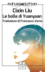 Read Le Bolle Di Yuanyuan Future Fiction Vol 37 
