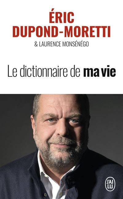 Full Download Le Dictionnaire De Ma Vie Eric Dupond Moretti 