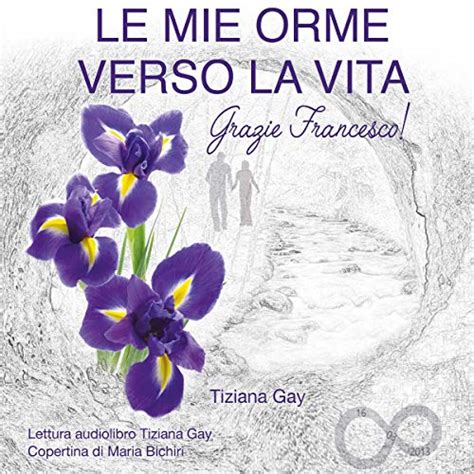 Download Le Mie Orme Verso La Vita Grazie Francesco 