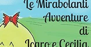 Full Download Le Mirabolanti Avventure Di Icaro E Cecilia 