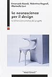Download Le Neuroscienze Per Il Design La Dimensione Emotiva Del Progetto 