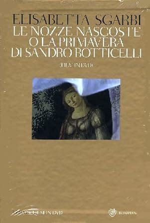 Read Online Le Nozze Nascoste O La Primavera Di Sandro Botticelli Ediz Illustrata Con Dvd 
