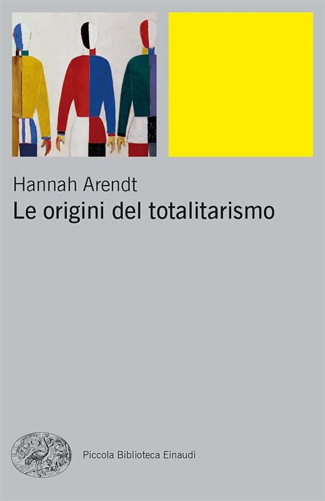 Read Online Le Origini Del Totalitarismo Piccola Biblioteca Einaudi Nuova Serie Vol 459 