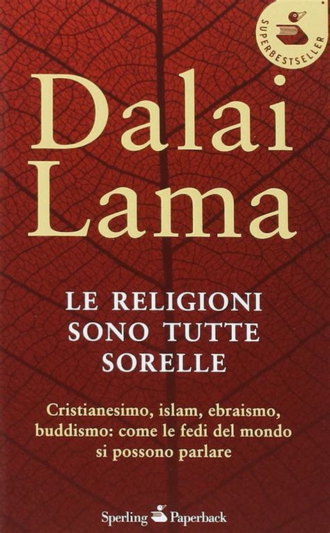 Read Le Religioni Sono Tutte Sorelle Cristianesimo Islam Ebraismo Buddismo Come Le Fedi Del Mondo Si Possono Parlare 