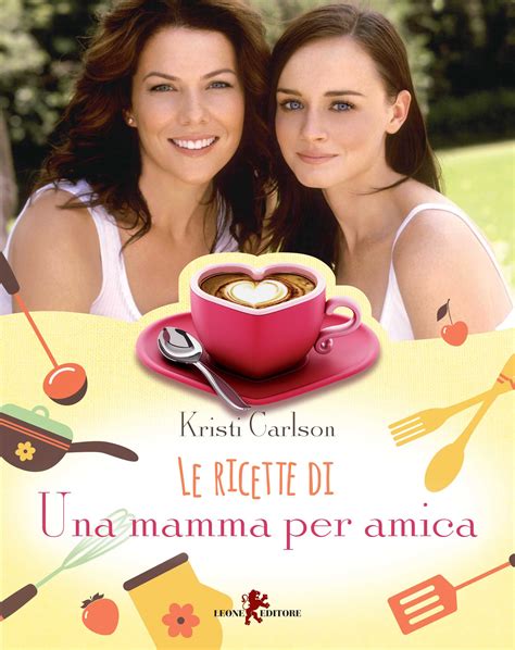 Full Download Le Ricette Di Una Mamma Per Amica 