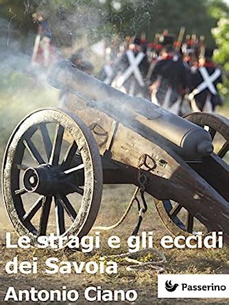 Download Le Stragi E Gli Eccidi Dei Savoia Esecutori E Mandanti 