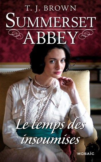 Read Online Le Temps Des Insoumises T3 Summerset Abbey 